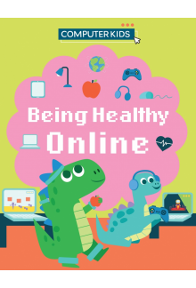 Computer Kids: Being Healthy Online - Humanitas