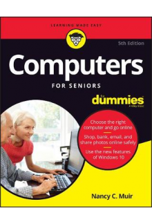 Computers For Seniors For Dummies. 5th Edition - Humanitas