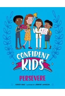 Confident Kids!: Persevere - Humanitas