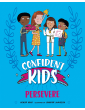 Confident Kids!: Persevere - Humanitas