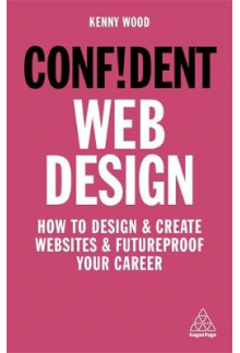 Confident Web Design: How to Design and Create Wbsites and - Humanitas