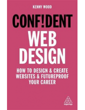 Confident Web Design: How to Design and Create Wbsites and - Humanitas