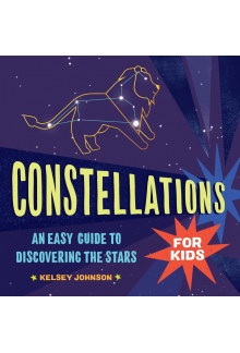 Constellations for Kids: An Easy Guide to Discovering the Stars - Humanitas