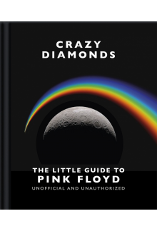 Crazy Diamonds:The Little Guide to Pink Floyd - Humanitas