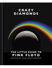 Crazy Diamonds:The Little Guide to Pink Floyd - Humanitas