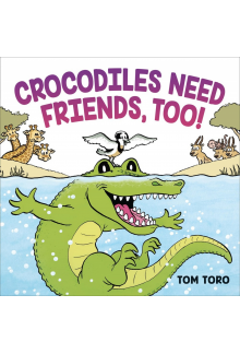 Crocodiles Need Friends, Too! - Humanitas