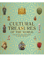 Cultural Treasures of the World: From the Relics of Ancient Empires to Modern-Day Icons - Humanitas