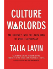 Culture Warlords. My Journey into the Dark Web of White Supremacy - Humanitas