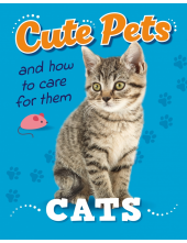 Cute Pets! And How to Care For Them: Cats - Humanitas