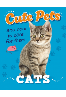 Cute Pets! And How to Care For Them: Cats - Humanitas