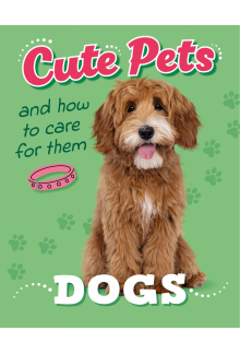 Cute Pets! And How to Care For Them: Dogs - Humanitas
