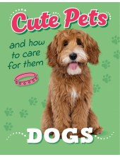 Cute Pets! And How to Care For Them: Dogs - Humanitas