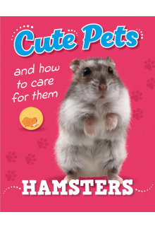 Cute Pets! And How to Care For Them: Hamsters - Humanitas