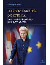 D. Grybauskaitės doktrina:Lietuvos užsienio politikos - Humanitas