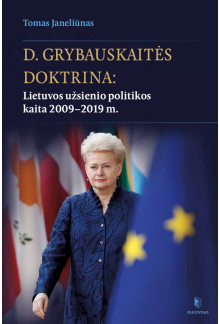 D. Grybauskaitės doktrina:Lietuvos užsienio politikos - Humanitas