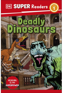 DK Super Readers Level 1 Deadly Dinosaurs - Humanitas