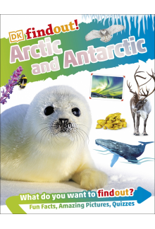 DKFindout! Arctic and Antarctic - Humanitas