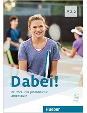 Dabei! A2.2 Deutsch für Jugendliche. Deutsch als Fremdsprache / Arbeitsbuch (pratybos) - Humanitas