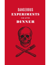 Dangerous Experimentsfor After Dinner - Humanitas