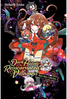 Dark History of the Reincarnated Villainess Short Story Collection - Humanitas