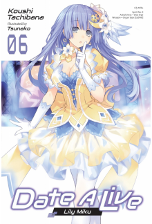 Date A Live, Vol. 6 (light novel) - Humanitas