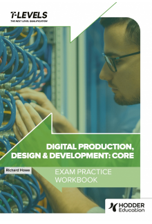 Digital Production, Design and Development T Level Exam Practice Workbook - Humanitas