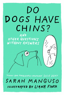 Do Dogs Have Chins? And Other Questions Without Answers - Humanitas