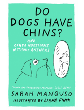 Do Dogs Have Chins? And Other Questions Without Answers - Humanitas