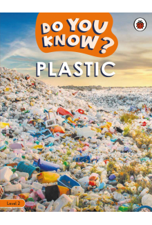 Do You Know? Level 2 – Plastic - Humanitas