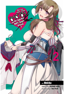 Do You Love Your Mom and Her Two-Hit Multi-Target Attacks?, Vol. 2 (manga) - Humanitas