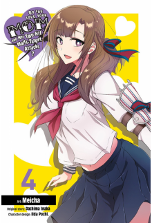 Do You Love Your Mom and Her Two-Hit Multi-Target Attacks?, Vol. 4 (manga) - Humanitas
