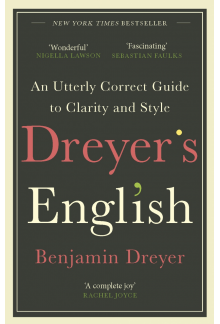 Dreyer’s English: An Utterly Correct Guide to Clarity and Style - Humanitas