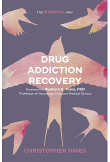 Drug Addiction Recovery: The Mindful Way - Humanitas