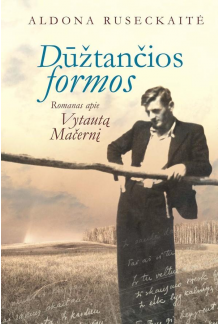 Dūžtančios formos. Romanas apie Vytautą Mačernį - Humanitas