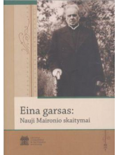 Eina garsas: Nauji Maironio skaitymai - Humanitas