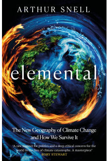 Elemental: The New Geography of Climate Change and How We Survive it - Humanitas