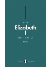 Elizabeth I (Penguin Monarchs) - Humanitas