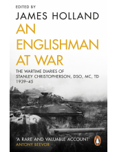 Englishman at War: The Wartime Diaries of Stanley Christopherson DSO MC & Bar 1939-1945 - Humanitas