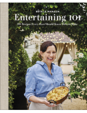 Entertaining 101: 101 Recipes Every Host Should Know How to Make - Humanitas