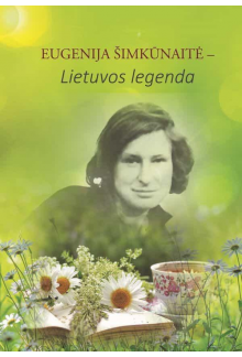 Eugenija Šimkūnaitė -Lietuvos legenda - Humanitas