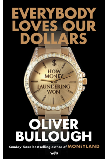 Everybody Loves Our Dollars - How Money Laundering Won - Humanitas