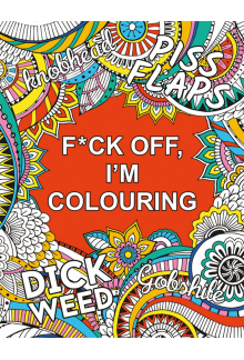 F*ck Off, I'm Colouring - Humanitas