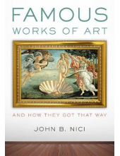 Famous Works of Art-And How They Got That Way - Humanitas