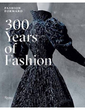 Fashion Forward. 300 Years of Fashion - Humanitas