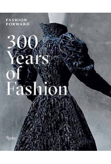 Fashion Forward. 300 Years of Fashion - Humanitas