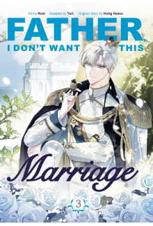 Father, I Don't Want This Marriage, Vol. 3 - Humanitas