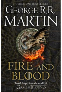 Fire and Blood: 300 Years Before A Game of Thrones - Humanitas