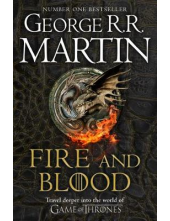 Fire and Blood: 300 Years Before A Game of Thrones - Humanitas