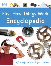 First How Things Work Encyclopedia: A First Reference Book for Children - Humanitas