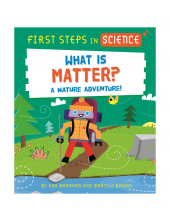 First Steps in Science: First Steps in Science: What is Matter? - Humanitas